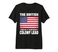 The British Blew a Thirteen Colony Lead Funny 4th of July Premium T-Shirt