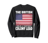 The British blew a thirteen colony lead funny 4th of july Sweatshirt