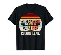 The British Blew A Thirteen Colony Lead T-Shirt