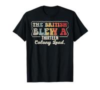 The British Blew A Thirteen Colony Lead T-Shirt