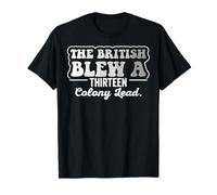 The British Blew A Thirteen Colony Lead T-Shirt