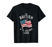 The British Blew A Thirteen Colony Lead T-Shirt