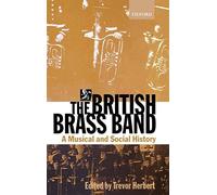 [(The British Brass Band: A Musical and Social History )] [Author: Trevor Herbert] [Aug-2000]