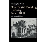 The British Building Industry since 1800: An economic history
