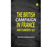The British Campaign in France and Flanders