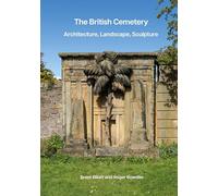 The British Cemetery: Architecture, Landscape, Sculpture