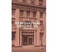 The British Cinema Boom, 1909-1914: A Commercial History