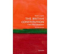 The British Constitution: A Very Short Introduction: A Very Short Introduction (Very Short Introductions 2nd Revised edition)