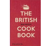 The British Cookbook – Authentic home recipes from England, Wales, Scotland & Northern Ireland