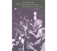The British Economy in the Twentieth Century (British Studies Series)