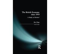 The British Economy since 1914: A Study in Decline? (Seminar Studies In History)