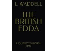 THE BRITISH EDDA: A JOURNEY THROUGH TIME