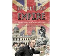 The British Empire: A Proper Analysis of the Greatest Empire Ever (Battles & Commanders: The Tudor Finneran Military History Collection)