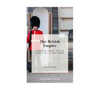 The British Empire: Commerce, Crown, and the Making of a Global Power (Emperium)