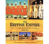 The British Empire in Colour: Unique Images of the British Empire