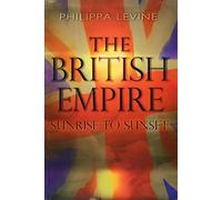 The British Empire: Sunrise to Sunset (Recovering the Past)