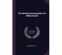 The British Encyclopedia Vol IIIIllustrated