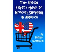 The British Expat's Guide to Grocery Shopping in America