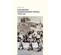 The British Expeditionary Force, 1939-40