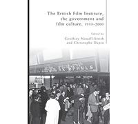 The British Film Institute, the Government and Film Culture, 1933-2000