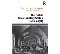 The British Fiscal-Military States, 1660-c.1783