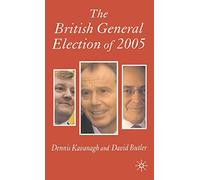 The British General Election of 2005: Seventeenth Edition (Nuffield Election)