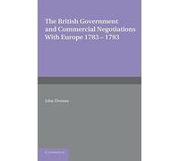 The British Government and Commercial Negotiations with Europe 1783-1793