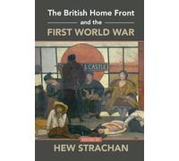 The British Home Front and the First World War