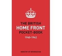 The British Home Front Pocket-Book – Osprey Publishing