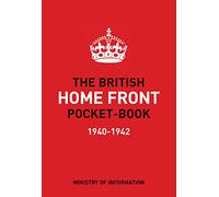 The British Home Front Pocket-Book