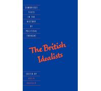 The British Idealists (Cambridge Texts in the History of Political Thought)