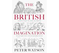 The British Imagination – A History of Ideas from Elizabeth I to Elizabeth II – Simon & Schuster