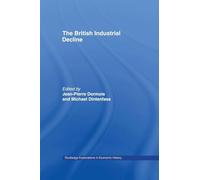 The British Industrial Decline (Routledge Explorations in Economic History)