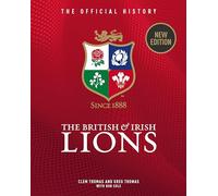 The British & Irish Lions : The Official History