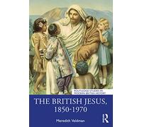 The British Jesus, 1850-1970 (Routledge Studies in Modern British History)