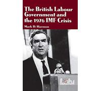 The British Labour Government and the 1976 IMF Crisis