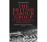 The British Labour Group in the European Parliament: Building the second front, 1979-92