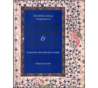 The British Library Companion to Calligraphy, Illumination and Heraldry: A History and Practical Guide