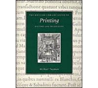 The British Library Guide to Printing: History and Techniques