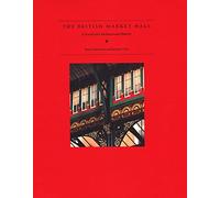The British Market Hall - A Social & Architectural History: A Social and Architectural History