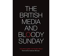 The British Media and Bloody Sunday