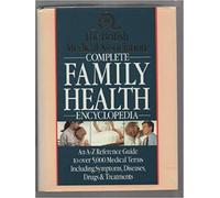 The British Medical Association Complete Family Health Encyclopedia