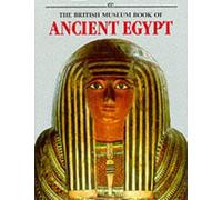 The British Museum Book of Ancient Egypt
