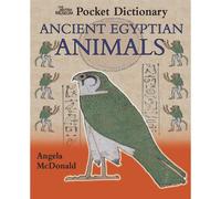 The British Museum Pocket Dictionary of Ancient Egyptian Animals (British Museum Pocket Dictionaries)