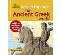 The British Museum Pocket Explorer The Ancient Greek World: Written by Richard Woff, 2008 Edition, Publisher: British Museum Press [Hardcover]