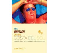 The British on The Costa Del Sol: Transnational identities and local communities