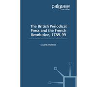 The British Periodical Press and the French Revolution 1789-99