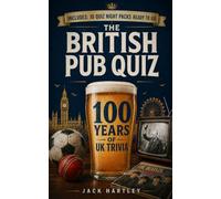 The British Pub Quiz: 100 Years of UK Trivia