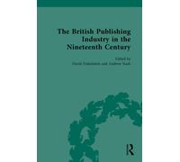 The British Publishing Industry in the Nineteenth Century
