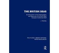 The British Seas: An Introduction to the Oceanography and Resources of the North-West European Continental Shelf (Routledge Library Editions: Water Resources)